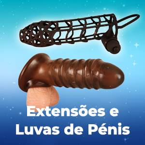 Extensões e Luvas de pénis